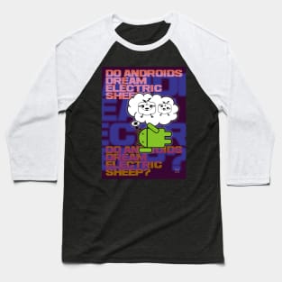 Do Androids Dream Electric Sheep? Baseball T-Shirt